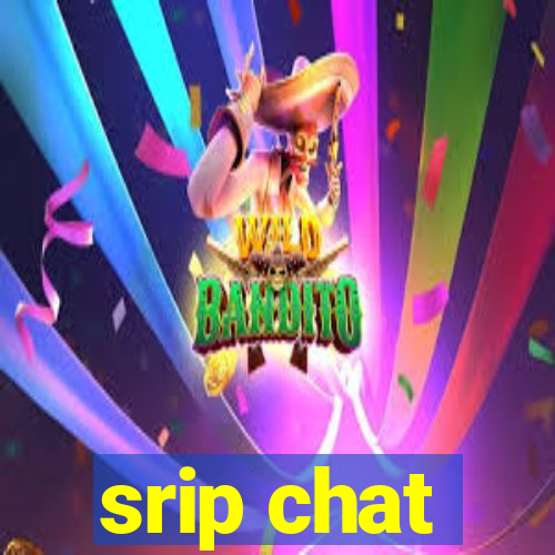 srip chat